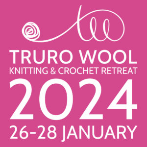 Truro Wool Knitting & Crochet Retreat 2024 - 26-28 January