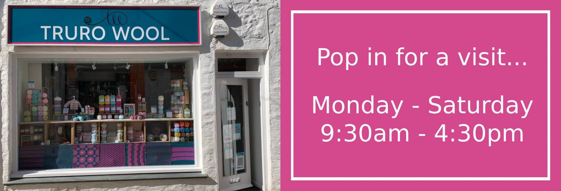 Banner showing photograph of the outside of Truro Wool shop with opening hours on right - Monday - Saturday 9:30am-4:30pm